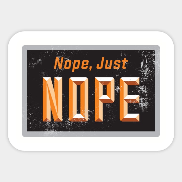 Just Nope - Orange Sticker by TheFactorie